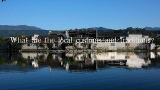 What are the local customs and traditions?